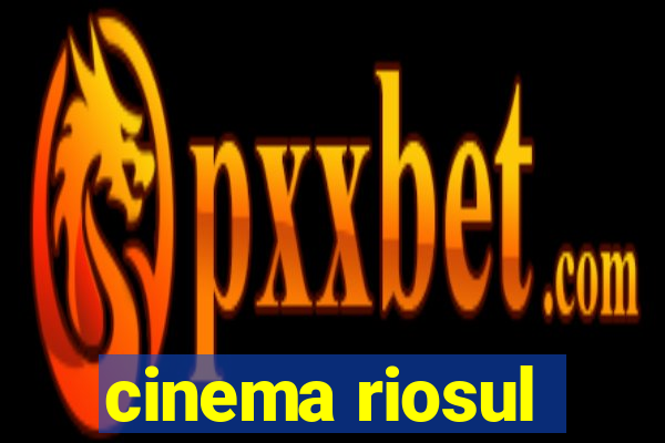 cinema riosul